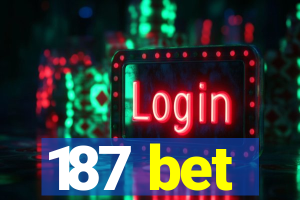 187 bet