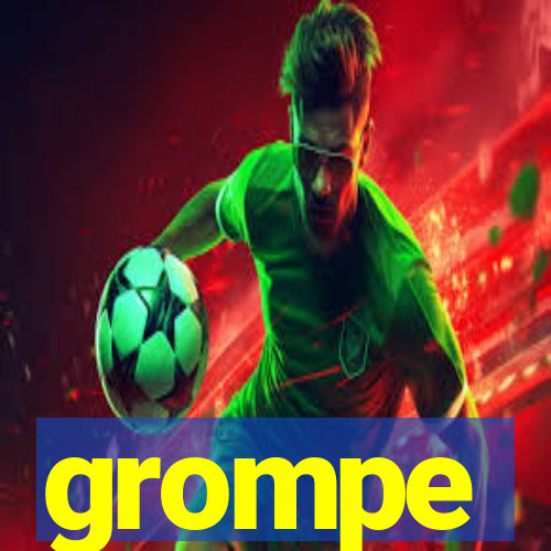 grompe