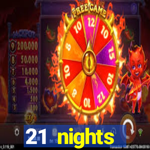 21 nights entertainment casino