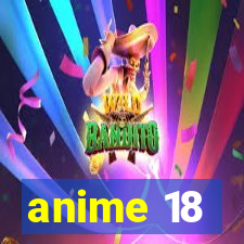 anime 18