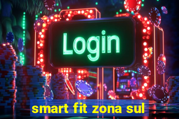 smart fit zona sul