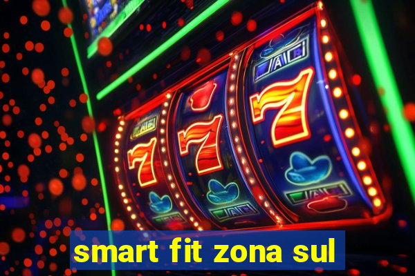 smart fit zona sul