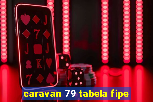 caravan 79 tabela fipe