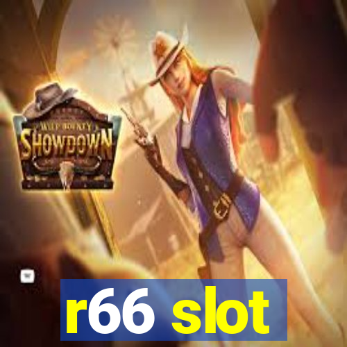 r66 slot