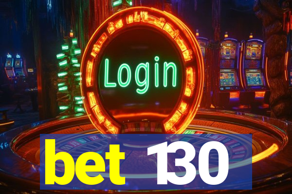 bet 130