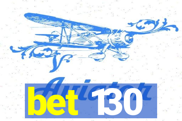 bet 130