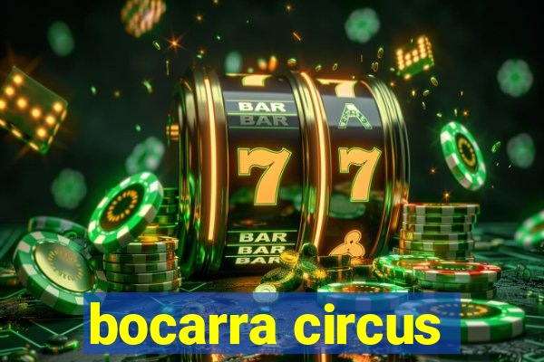 bocarra circus