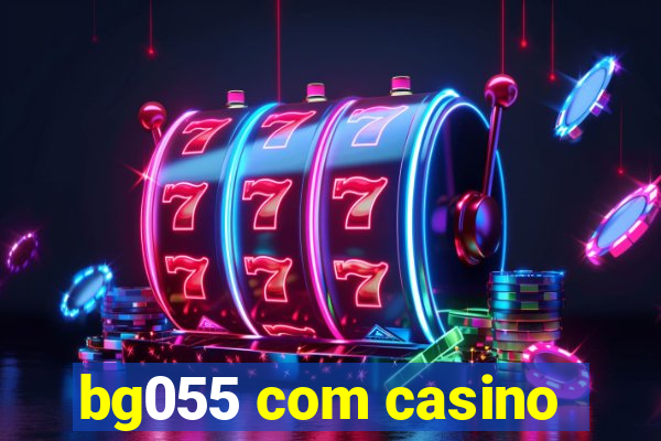 bg055 com casino