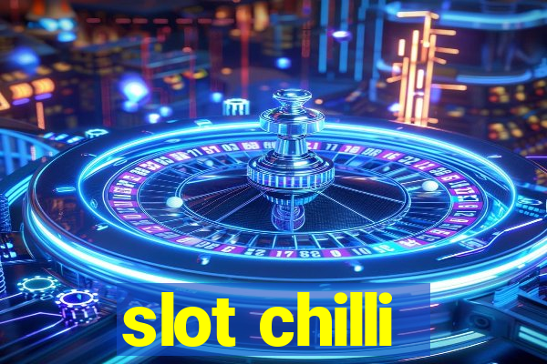 slot chilli