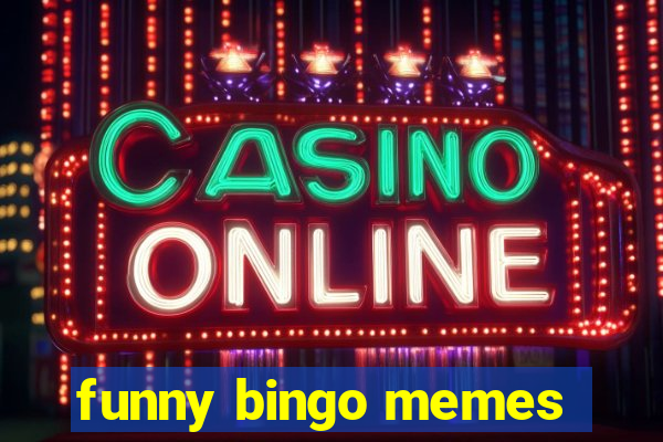 funny bingo memes