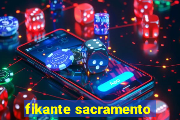 fikante sacramento