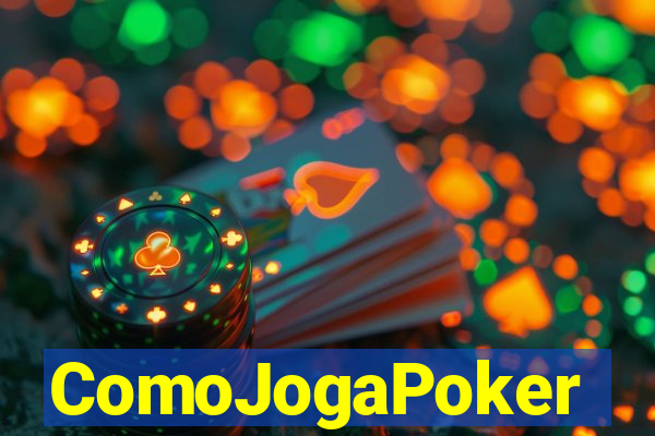 ComoJogaPoker