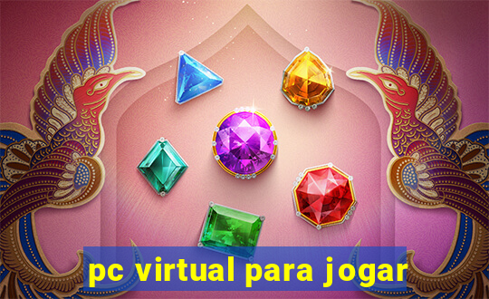 pc virtual para jogar