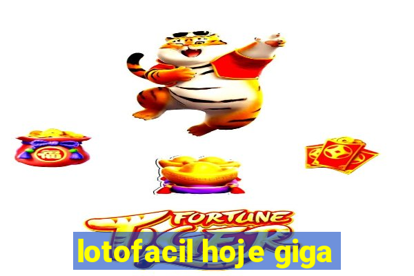 lotofacil hoje giga