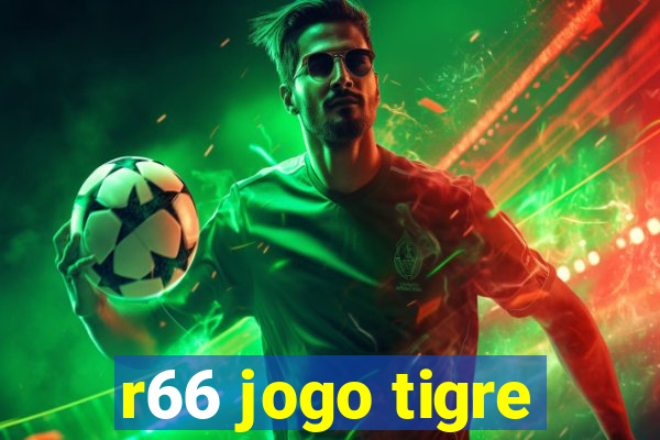 r66 jogo tigre