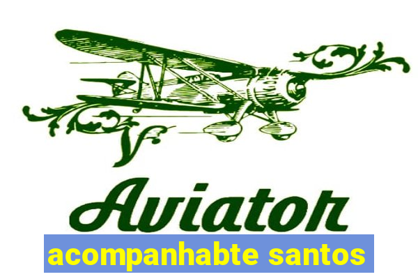 acompanhabte santos