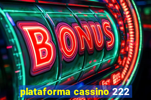 plataforma cassino 222