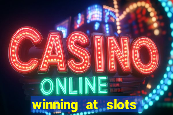 winning at slots in a casino