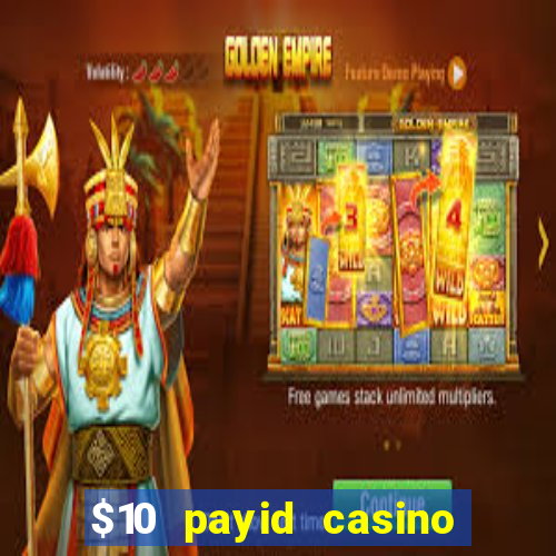 $10 payid casino no deposit bonus