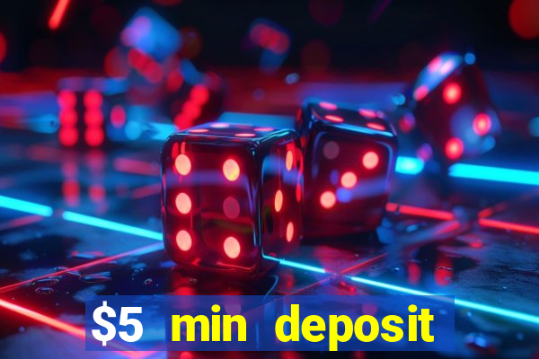 $5 min deposit online casinos