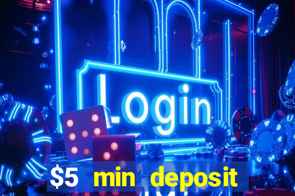 $5 min deposit online casinos