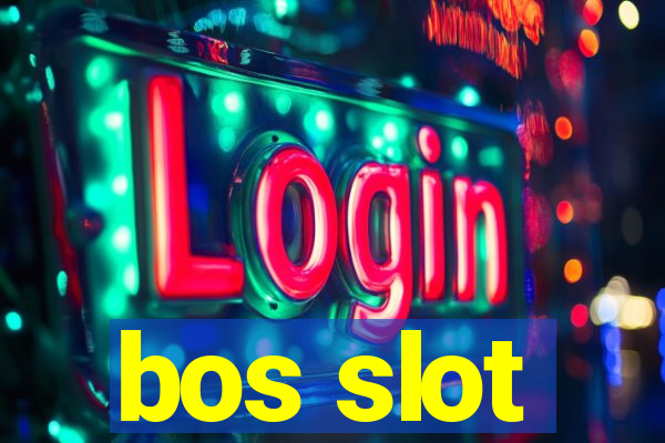 bos slot