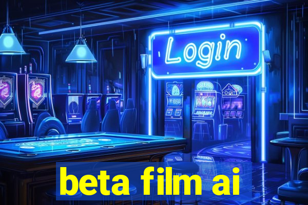 beta film ai