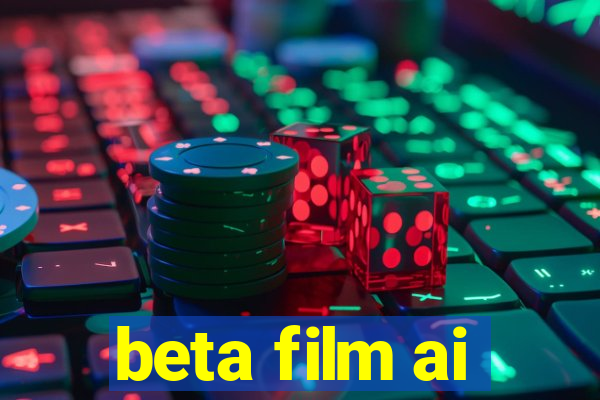 beta film ai