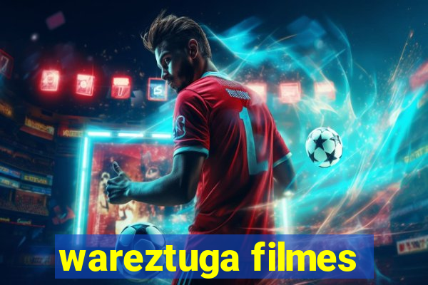 wareztuga filmes