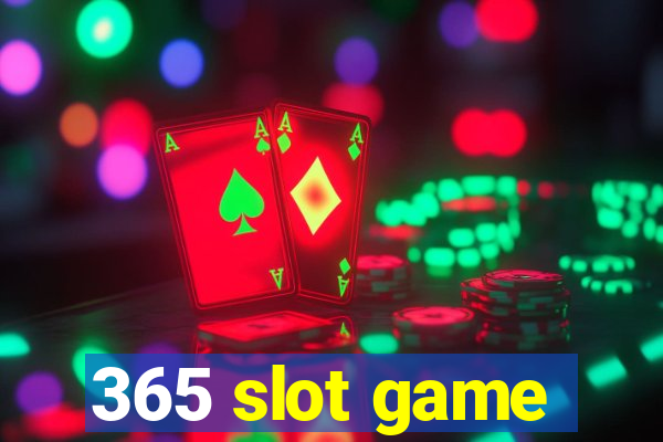 365 slot game