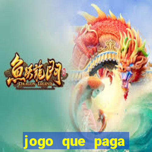 jogo que paga dinheiro de verdade na hora