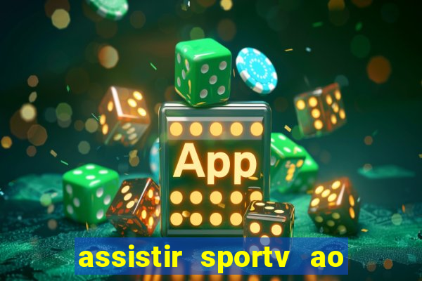 assistir sportv ao vivo agora