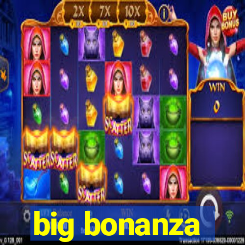 big bonanza