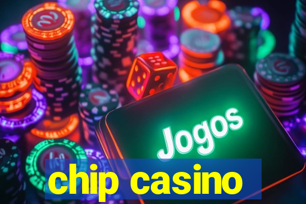 chip casino