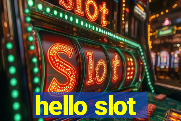 hello slot