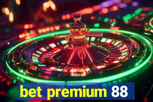 bet premium 88