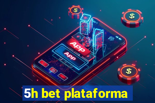 5h bet plataforma