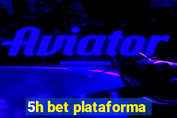 5h bet plataforma