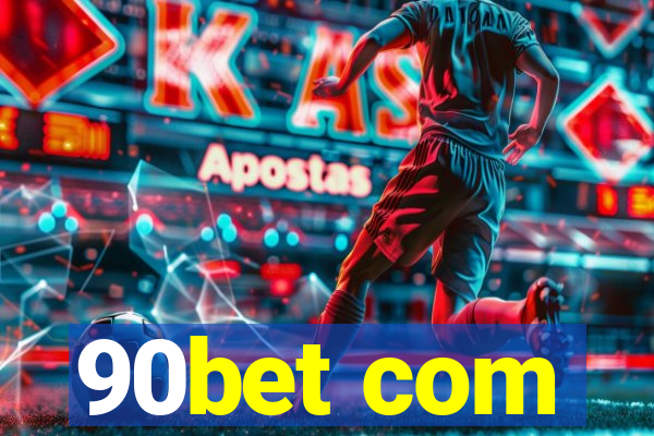 90bet com