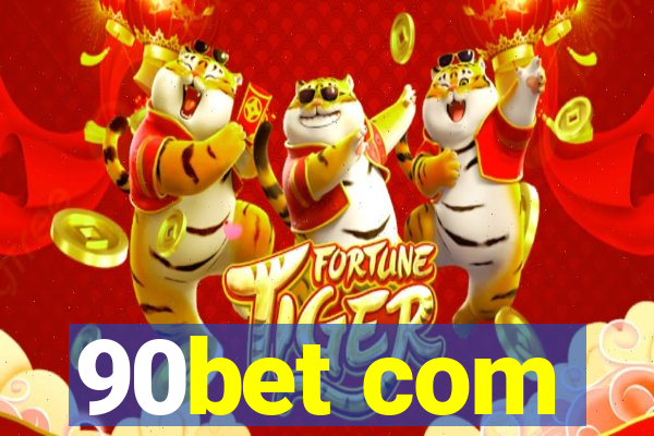 90bet com