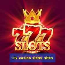 11lv casino sister sites