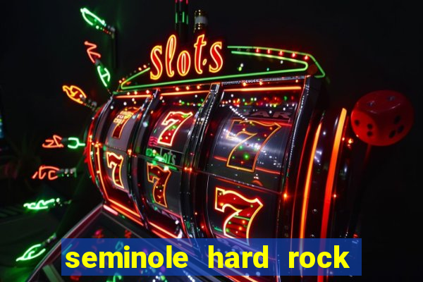 seminole hard rock hotel and casino hollywood florida united states