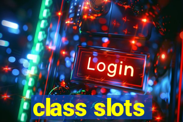 class slots