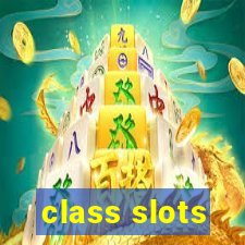 class slots