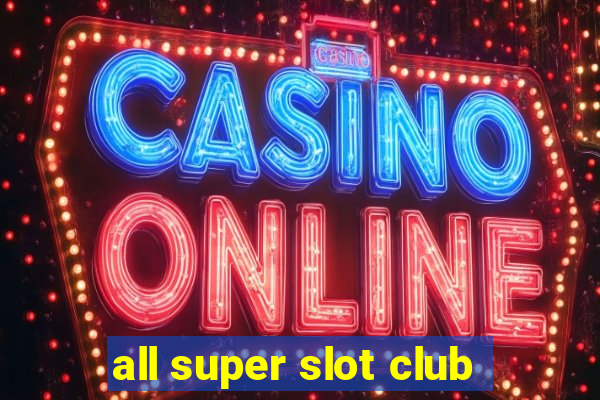 all super slot club