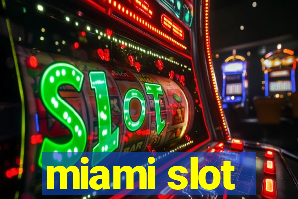 miami slot