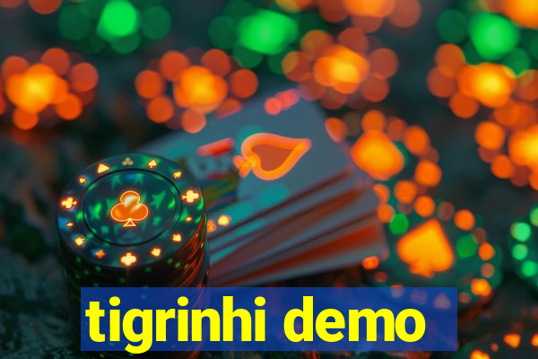 tigrinhi demo