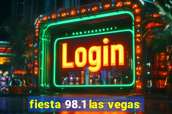 fiesta 98.1 las vegas