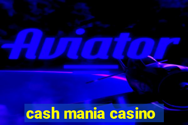 cash mania casino