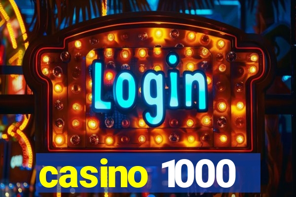 casino 1000